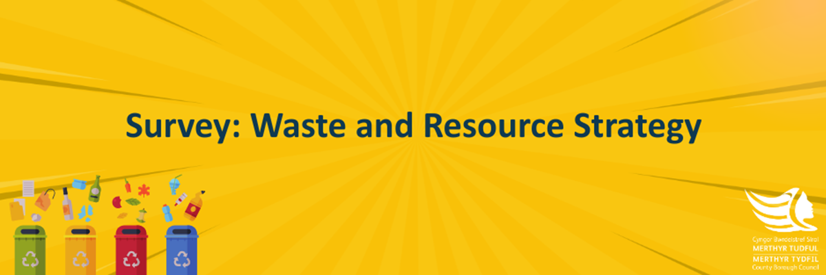 Survey: Merthyr Tydfil Waste and Resource Strategy